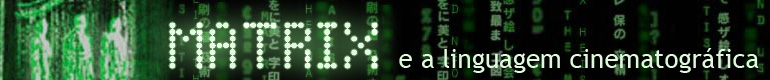 Matrix e a Linguagem Cinematográfica